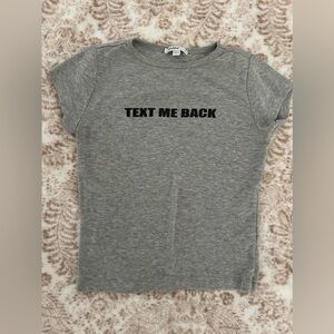 Subdued “text me back” grey baby tee size XS/S
